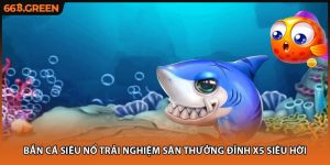 Bắn Cá Siêu Nổ Trải Nghiệm Săn Thưởng Đỉnh X5 Siêu Hời