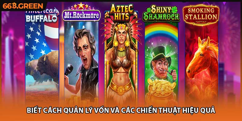 Biết cách quản lý vốn và các chiến thuật hiệu quả