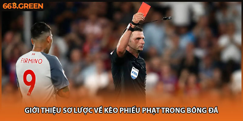 Giới thiệu sơ lược về kèo phiếu phạt trong bóng đá