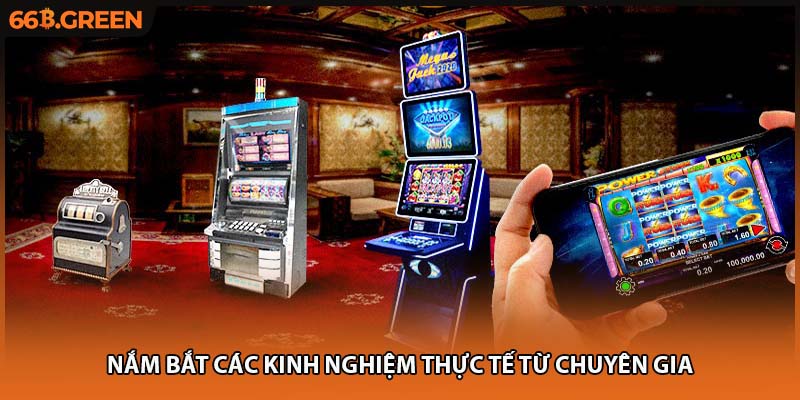 Nắm bắt các kinh nghiệm thực tế từ chuyên gia