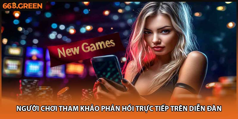 Người chơi tham khảo phản hồi trực tiếp trên diễn đàn