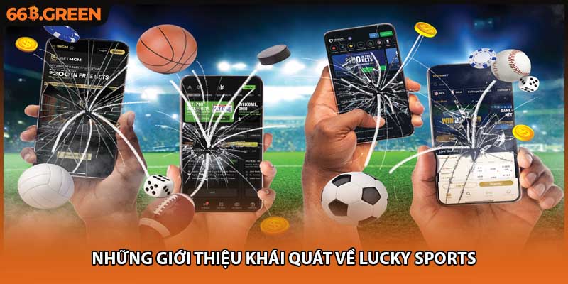 Những giới thiệu khái quát về Lucky Sports