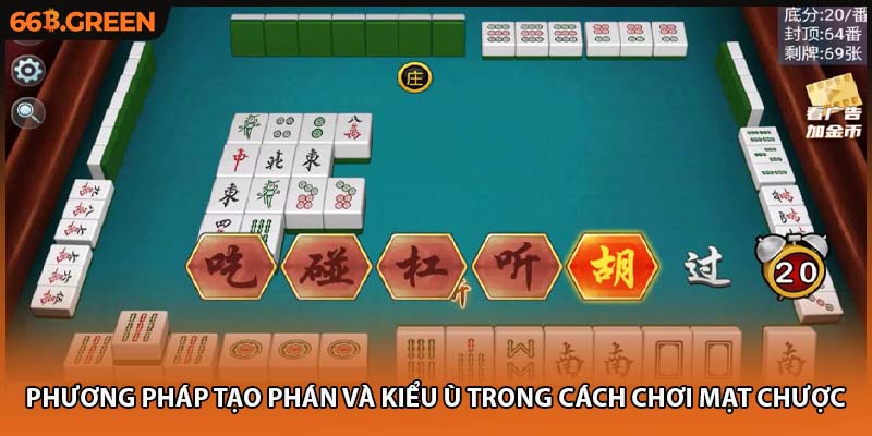 Phương pháp tạo phán và kiểu ù trong cách chơi mạt chược