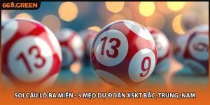 Soi Cầu Lô Ba Miền - 3 Mẹo Dự Đoán XSKT Bắc, Trung, Nam