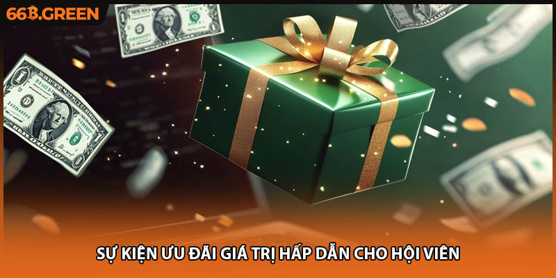 Sự kiện ưu đãi giá trị hấp dẫn cho hội viên
