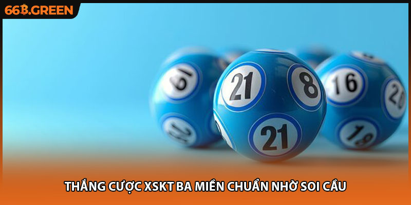 Thắng cược XSKT ba miền chuẩn nhờ soi cầu